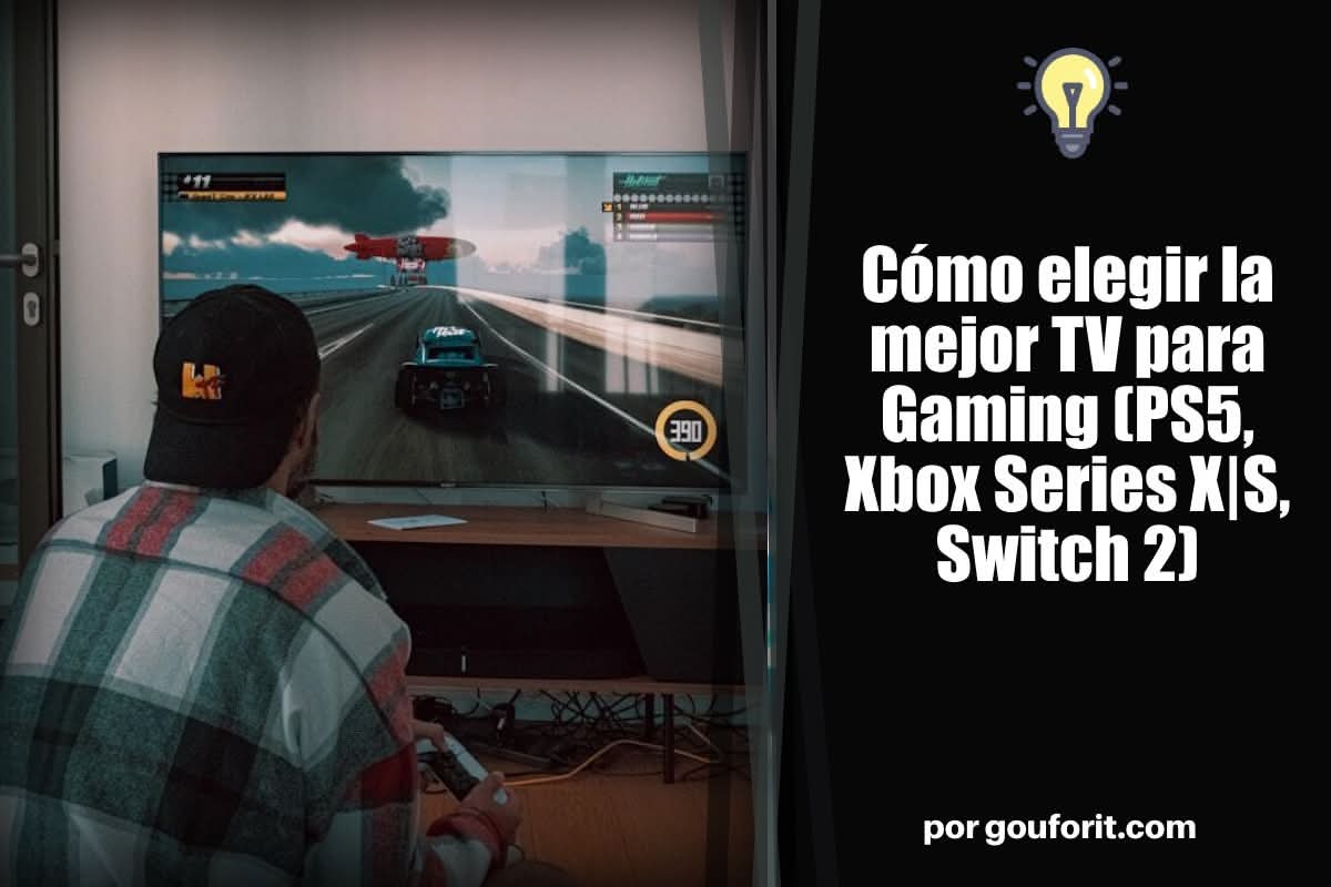 Cómo elegir la mejor TV para Gaming (PS5, Xbox Series X|S, Switch 2)