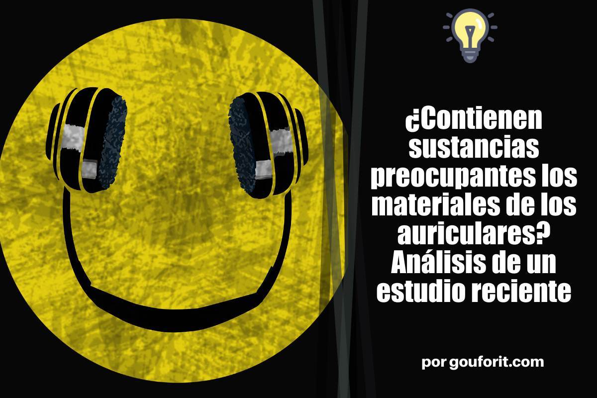 ¿Contienen sustancias preocupantes los materiales de los auriculares? Análisis de un estudio reciente
