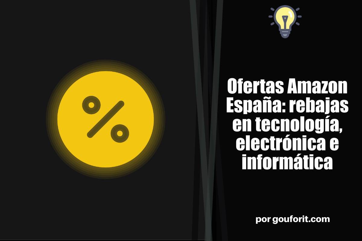 Ofertas Amazon España: rebajas en tecnología, electrónica e informática